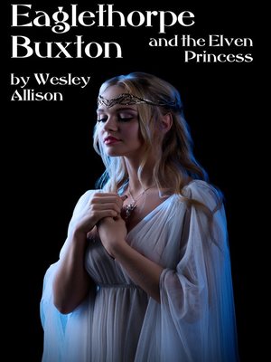 cover image of Eaglethorpe Buxton and the Elven Princess
